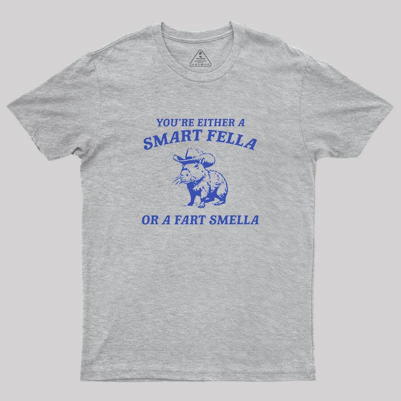 Cabybara Youre Either A Smart Fella Geek T-Shirt