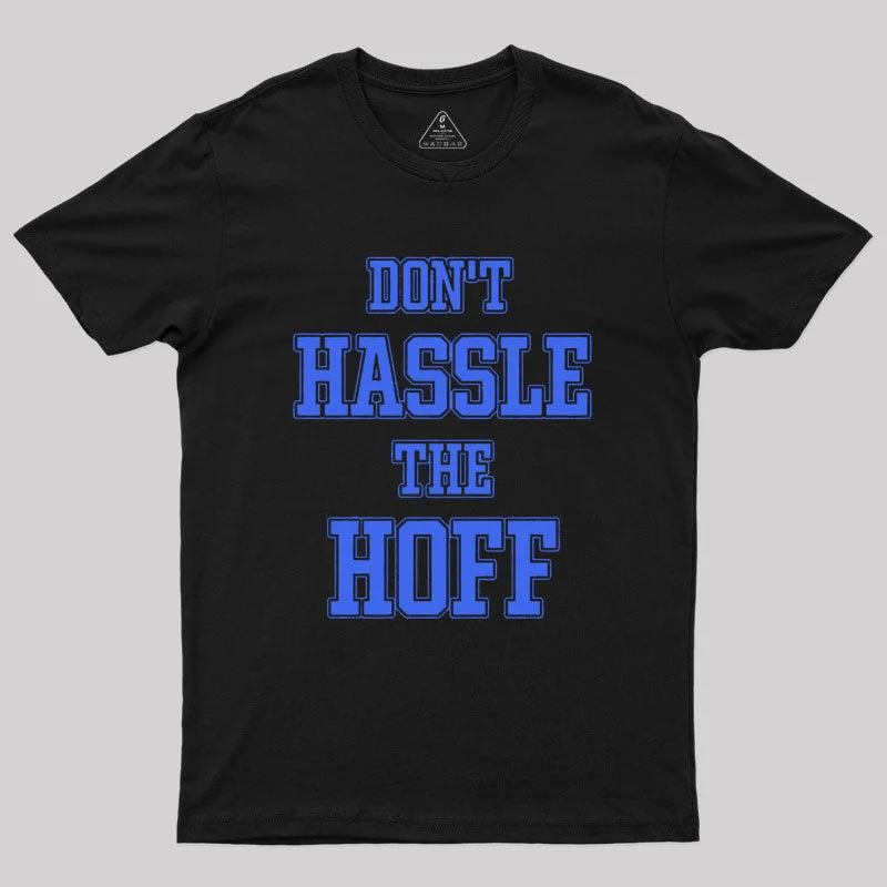 Don't Hassle The Hoff Geek T-Shirt