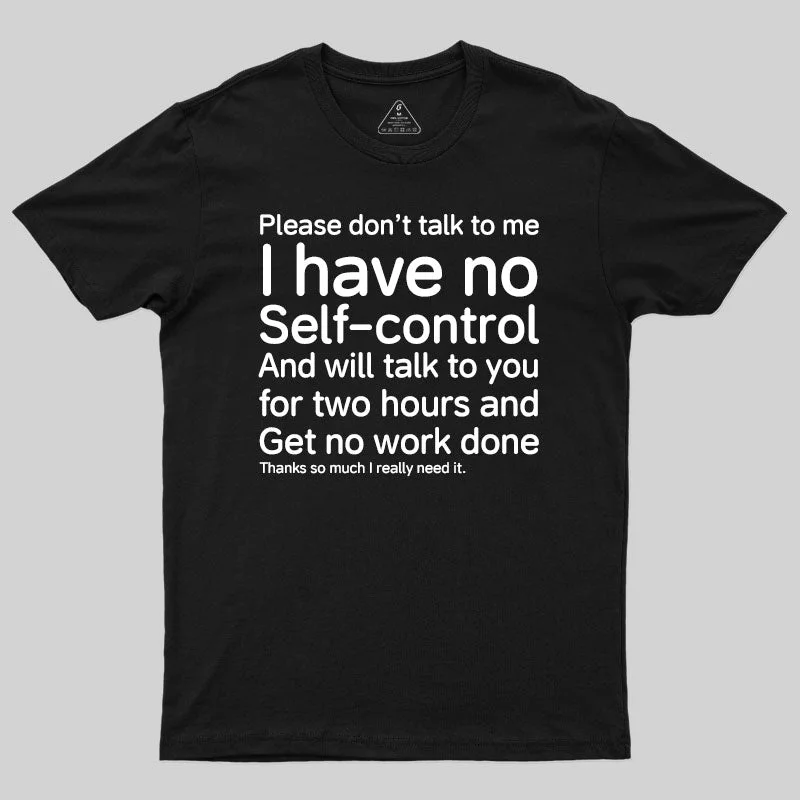 I Have No Self-control T-Shirt