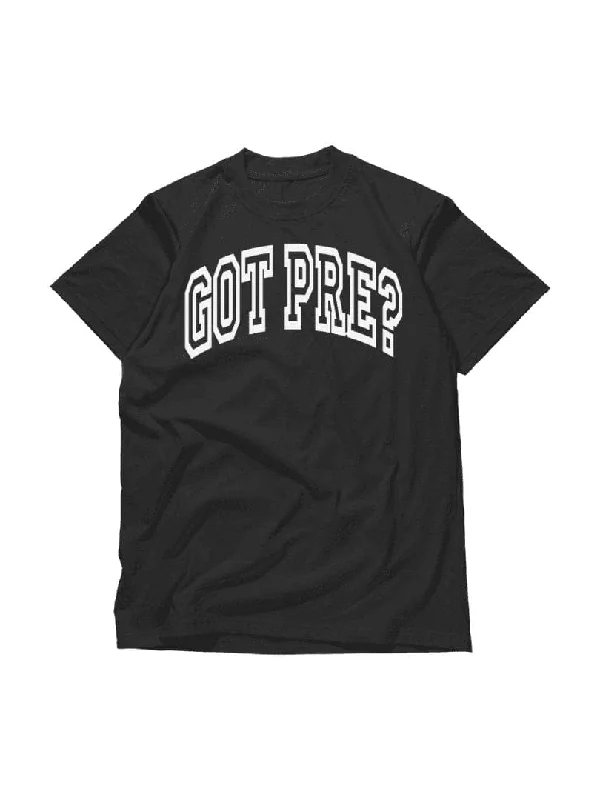 Got Pre? T-Shirt