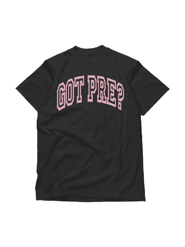 Got Pre? T-Shirt